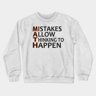 Mistakes allow thinking to happen Funny Math Gifts Crewneck Sweatshirt